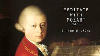 Meditate with Mozart  432Hz Classical Music  Vol 2 [upl. by Mansfield]