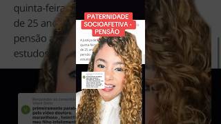 PATERNIDADE SOCIOAFETIVA  PENSÃO ‼️ direito familia [upl. by Lail]