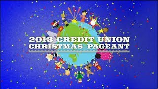 2013 Credit Union Christmas Pageant [upl. by Aimehs961]