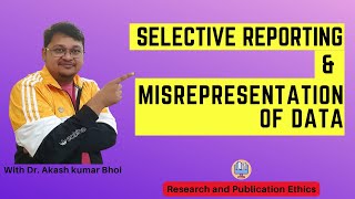 Selective Reporting amp Misrepresentation of Data  eSupport for Research  2022  Dr Akash Bhoi [upl. by Slavin303]