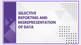 Selective reporting and misrepresentation of data [upl. by Sousa]