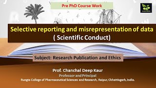 Selective reporting and misrepresentation of data  Scientific Conduct [upl. by Errehs]